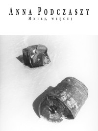 Mniej, więcej - Anna Podczaszy - ebook