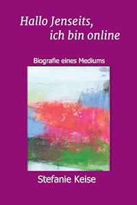 Hallo Jenseits, ich bin online - Stefanie Keise - ebook