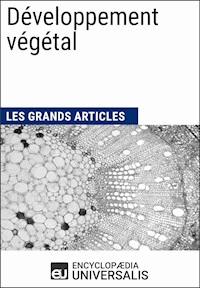 Développement végétal - Encyclopaedia Universalis - ebook