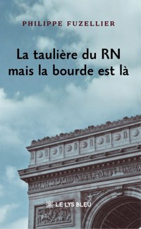 La taulière du RN mais la bourde est là - Philippe Fuzellier - ebook