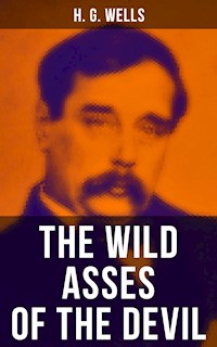THE WILD ASSES OF THE DEVIL - H G Wells - ebook