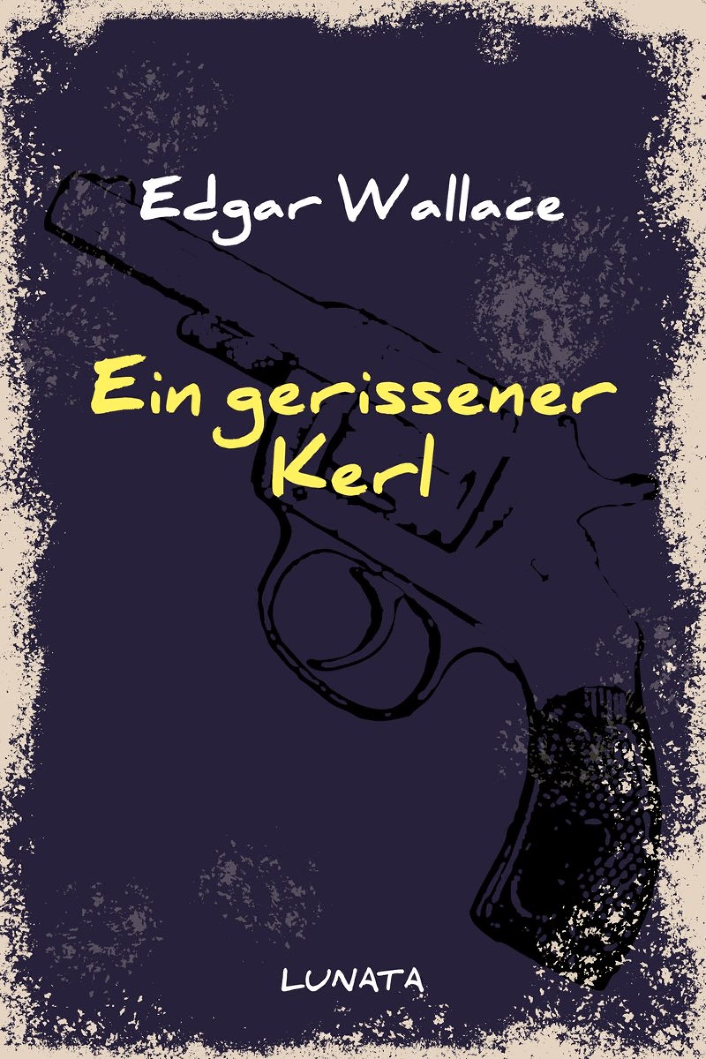 Ein gerissener Kerl - Edgar Wallace - ebook