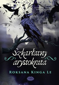 Szkarłatny arystokrata - Roksana Kinga Le - ebook + książka