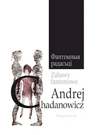 Zabawy fantomowe - Chadanowicz Andrej - książka