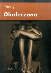 Okaleczona. - Khady - ebook