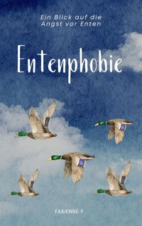 Entenphobie - Fabienne P. - ebook