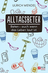 Alltagsbeter - Ulrich Wendel - ebook