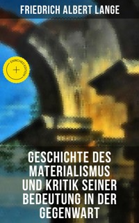 Geschichte des Materialismus und Kritik seiner Bedeutung in der Gegenwart - Friedrich Albert Lange - ebook
