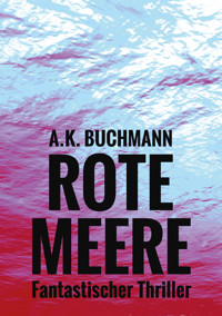 Rote Meere - A.K. Buchmann - ebook