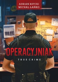 Operacyjniak - Michał Łańko, Adrian Ksycki - ebook + książka