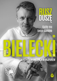 Rusz duszę. Każdy ma swoje camino - Maciej Rajfur, Roman Bielecki - ebook + książka