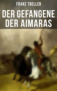 Der Gefangene der Aimaras - Franz Treller - ebook