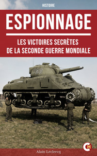 ESPIONNAGE : les Victoires secrètes de la Seconde Guerre Mondiale - Alain Leclercq - ebook
