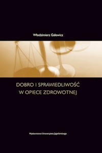Dobro i sprawiedliwość w opiece zdrowotnej - Włodzimierz Galewicz - książka