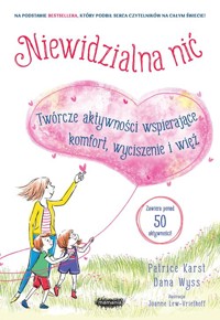 Niewidzialna nić. Twórcze aktywności wspierające komfort, wyciszenie i więź - Karst Patrice, Wyss Dana - książka