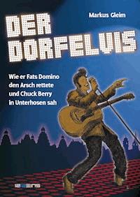 Der Dorfelvis - Markus Gleim - ebook