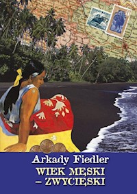 Wiek męski - zwycięski - Arkady Fiedler - książka