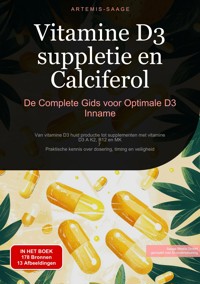 Vitamine D3-suppletie en Calciferol: De Complete Gids voor Optimale D3 Inname - Artemis Saage - ebook