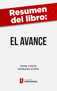 Resumen del libro "El Avance" de Mark Stefik - Leader Summaries - ebook