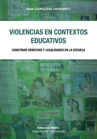 Violencias en contextos educativos - Ana Carolina Umansky - ebook