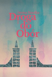 Droga do Obór - Iwona Smolka - książka