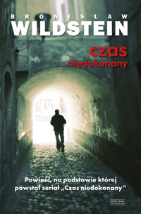 Czas niedokonany - Bronisław Wildstein - ebook + książka