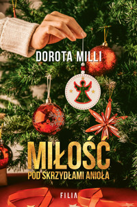 Miłość pod skrzydłami anioła - Dorota Milli - ebook + audiobook + książka