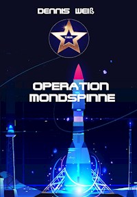 T.I.E.R.- Tierisch intelligente Eingreif- und Rettungstruppe Band 8- Operation Mondspinne - Dennis Weiß - ebook