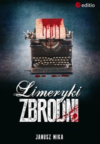 Limeryki zbrodni - Mika Janusz - książka