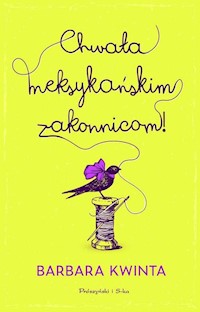 Chwała meksykańskim zakonnicom - Kwinta Barbara - ebook + książka