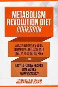 Metabolism Revolution Diet Cookbook - Jonathan Haas - ebook