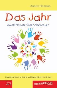 Das Jahr - Zwölf Monate voller Abenteuer - Annett Homann - ebook