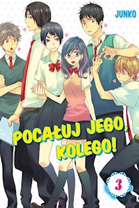Pocałuj jego, kolego! #03 - Junko - książka
