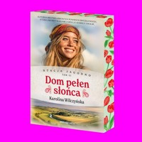 Stacja Jagodno. Dom pełen słońca (barwione brzegi) - Karolina Wilczyńska - książka