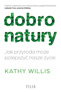 Dobro natury. Jak przyroda może polepszyć nasze życie - Kathy Willis - ebook + audiobook + książka