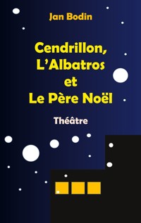 Cendrillon, l'Albatros et le père Noël - Jan Bodin - ebook