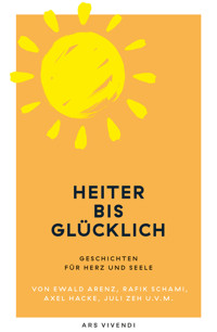 Heiter bis glücklich - Geschichten für Herz und Seele - Ewald Arenz - ebook