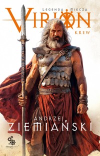 Virion. Tom 1. Krew (Legenda Miecza) - Andrzej Ziemiański - książka