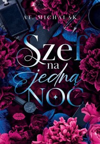 Szef na jedną noc - AT. Michalak - ebook + audiobook + książka