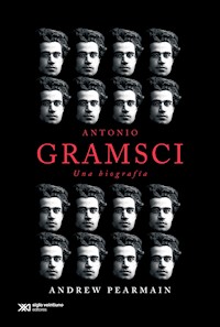 Antonio Gramsci: una biografía - Andrew Pearmain - ebook