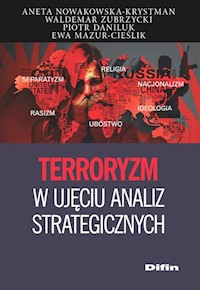 Terroryzm w ujęciu analiz strategicznych - Nowakowska-Krystman Aneta, Zubrzycki Waldemar, Daniluk Piotr, Mazur-Cieślik Ewa - książka