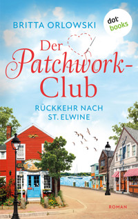 Der Patchwork-Club - Rückkehr nach St. Elwine - Britta Orlowski - ebook