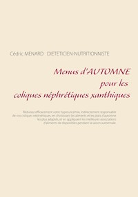 Menus d'automne pour les coliques néphrétiques xanthiques - Menard Cédric - ebook