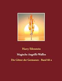 Magische Angriffs-Waffen - Harry Eilenstein - ebook