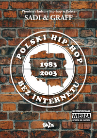 Polski hip-hop bez Internetu 1983–2003 - Sadi, Graff - ebook