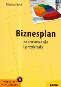 Biznesplan Zastosowania i przykłady - Pawlak Zbigniew - książka