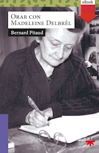 Orar con Madeleine Delbrel - Bernard Pitaud - ebook