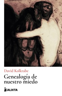 Genealogía de nuestro miedo - David Kolkrabe - ebook