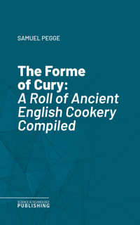 The Forme of Cury - Pegge - ebook