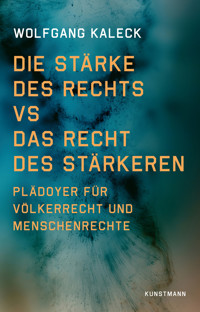 Die Stärke des Rechts vs. Das Recht des Stärkeren - Wolfgang Kaleck - ebook